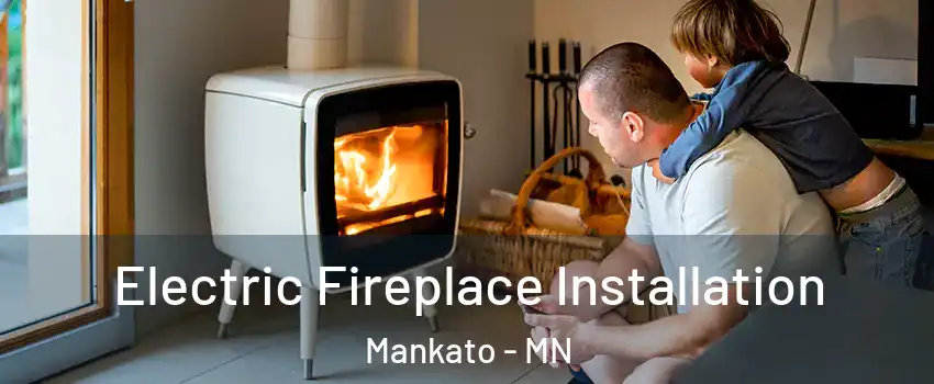  Electric Fireplace Installation Mankato - MN