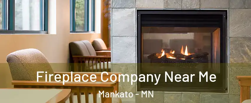  Fireplace Company Near Me Mankato - MN
