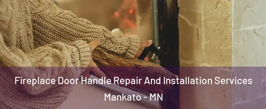 Fireplace Door Handle Repair And Installation Services Mankato - MN