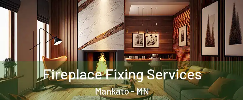  Fireplace Fixing Services Mankato - MN