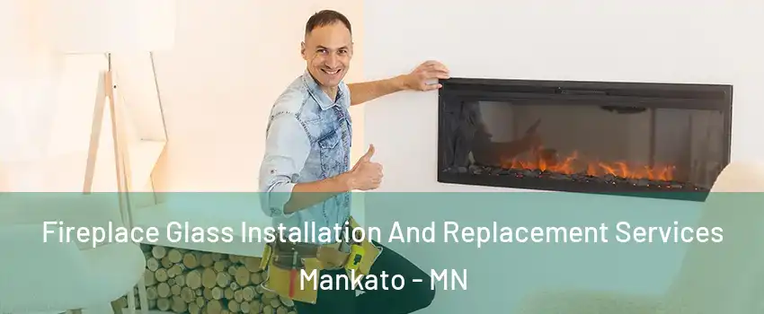  Fireplace Glass Installation And Replacement Services Mankato - MN