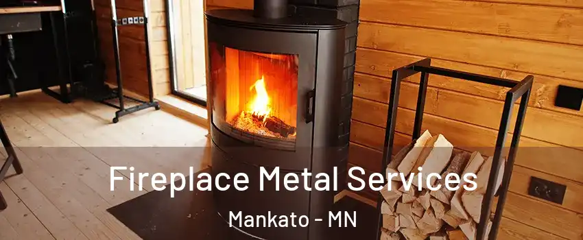 Fireplace Metal Services Mankato - MN
