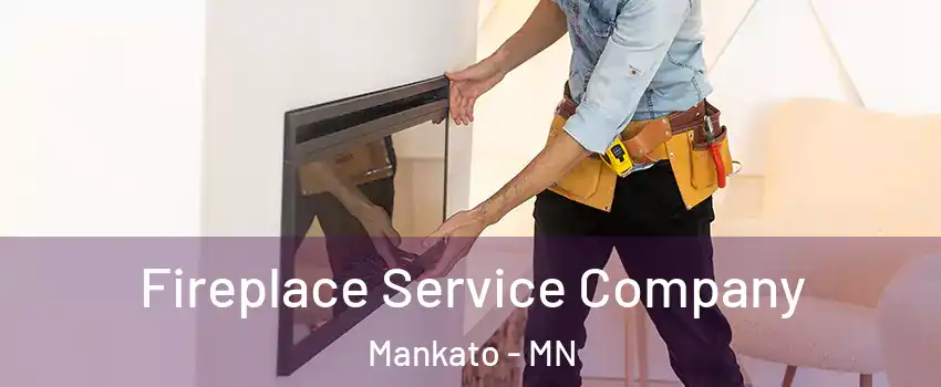 Fireplace Service Company Mankato - MN