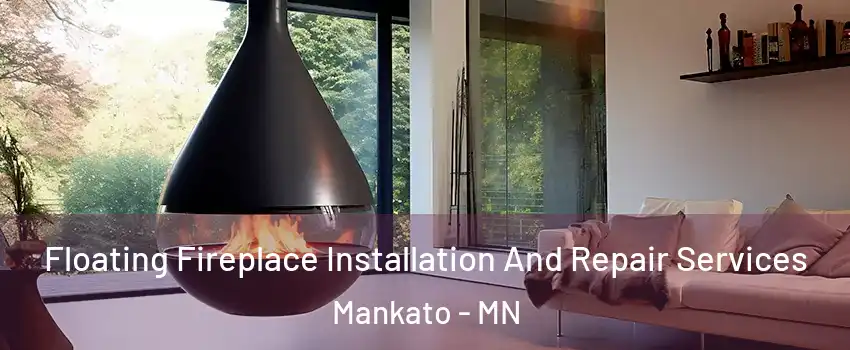  Floating Fireplace Installation And Repair Services Mankato - MN