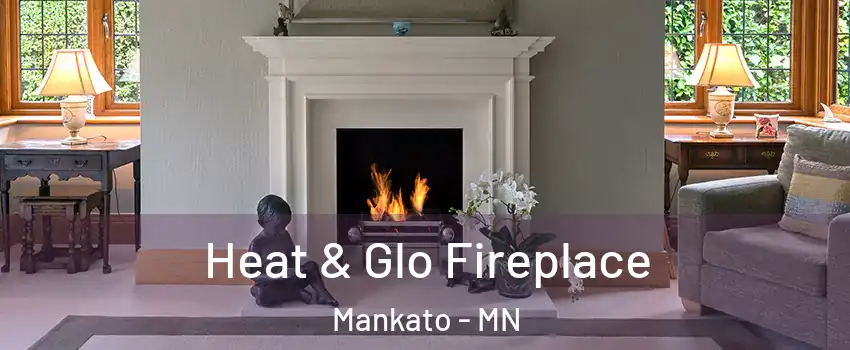  Heat & Glo Fireplace Mankato - MN