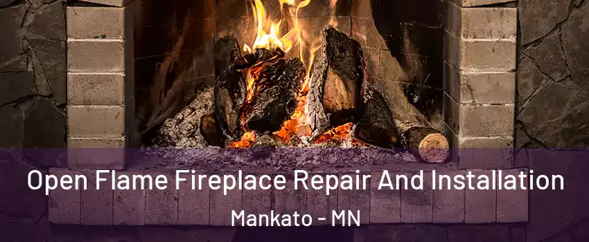  Open Flame Fireplace Repair And Installation Mankato - MN