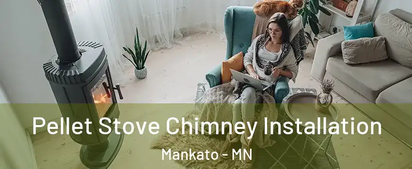  Pellet Stove Chimney Installation Mankato - MN