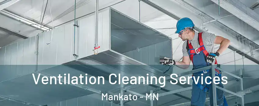  Ventilation Cleaning Services Mankato - MN