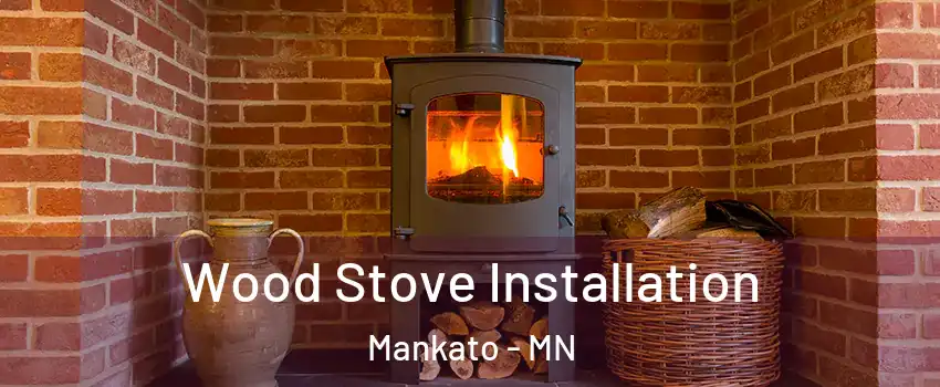  Wood Stove Installation Mankato - MN