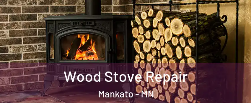  Wood Stove Repair Mankato - MN